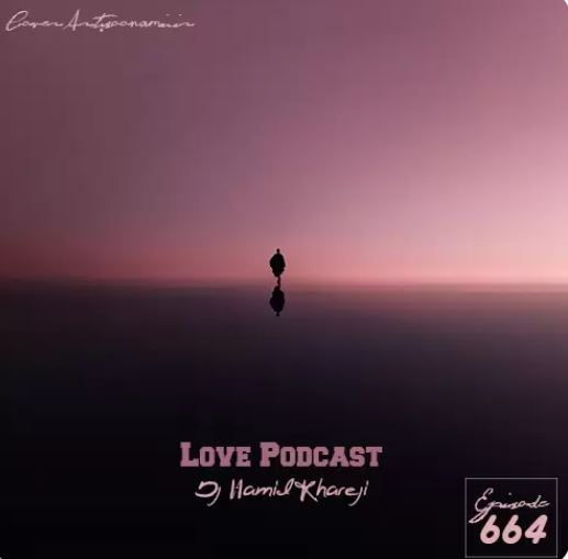 دانلود ریمیکس لاو پادکست 664 دی جی حمید خارجی L♡VE Podcast